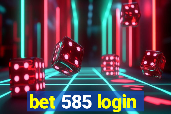 bet 585 login